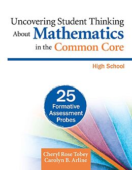 Kartonierter Einband Uncovering Student Thinking About Mathematics in the Common Core, High School von Cheryl Rose Tobey, Carolyn B. Arline
