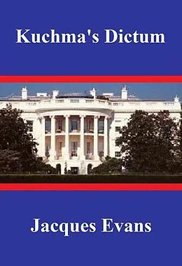 E-Book (epub) Kuchma's Dictum von Jacques Evans