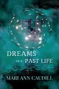E-Book (epub) Dreams of a Past Life von Mari Ann Caudill