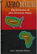 E-Book (epub) Afro-Muse: The Evolution of African-American Music von Ian C. Dawkins Moore