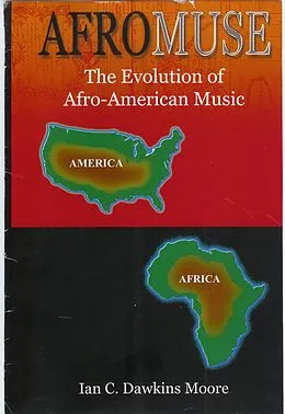 E-Book (epub) Afro-Muse: The Evolution of African-American Music von Ian C. Dawkins Moore