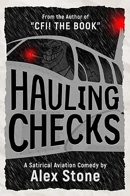 E-Book (epub) Hauling Checks: A Satirical Aviation Comedy von Alex Stone