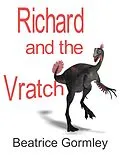 E-Book (epub) Richard and the Vratch von Beatrice Gormley