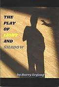 E-Book (epub) The Play of Light and Shadow von Barry Ergang