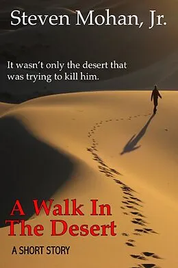 E-Book (epub) A Walk in the Desert von Steven Mohan