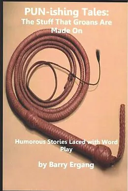 E-Book (epub) PUN-ishing Tales: The Stuff That Groans Are Made On von Barry Ergang