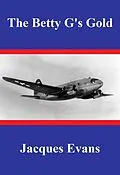 E-Book (epub) The Betty G's Gold (Joe Lyons & Jimmy Carson, #2) von Jacques Evans