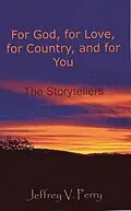 E-Book (epub) For God, for Love, for Country, and for You (The Storytellers) von Jeffrey V. Perry