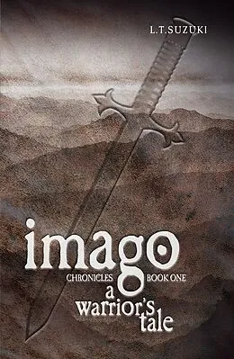 E-Book (epub) Imago Chronicles: Book One, A Warrior's Tale von L. T. Suzuki