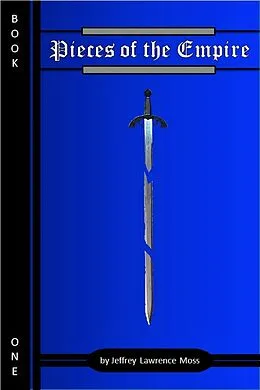 E-Book (epub) Pieces of the Empire, Book One von Jeffrey Lawrence Moss