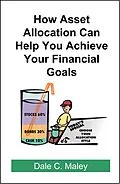 E-Book (epub) How Asset Allocation Can Help You Achieve Your Financial Goals von Dale Maley