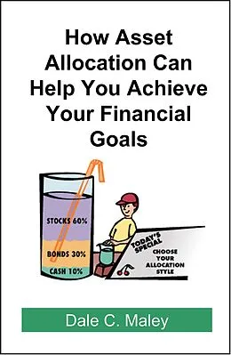 E-Book (epub) How Asset Allocation Can Help You Achieve Your Financial Goals von Dale Maley