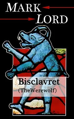 E-Book (epub) Bisclavret (The Werewolf) von Mark Lord