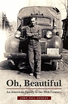 E-Book (epub) Oh, Beautiful: An American Family in the 20th Century von John Paul Godges