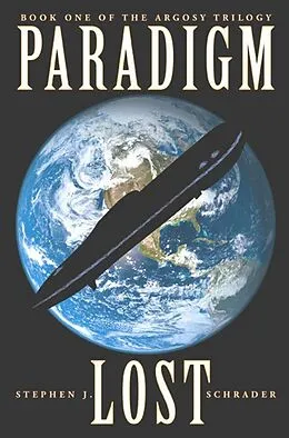 E-Book (epub) Paradigm Lost: Book 1 of the Argosy Trilogy von Stephen J. Schrader