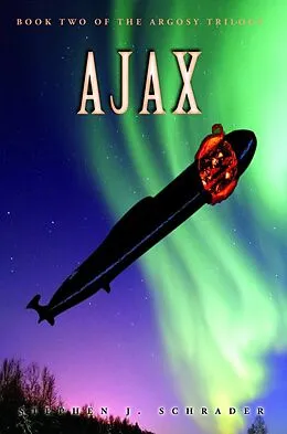 E-Book (epub) Ajax: Book 2 of the Argosy Trilogy von Stephen J. Schrader