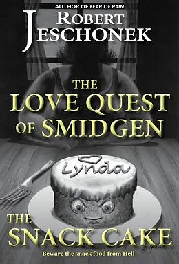 E-Book (epub) Love Quest of Smidgen the Snack Cake von Robert Jeschonek