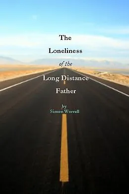 E-Book (epub) The Loneliness of The Long Distance Father von Simon Worrall