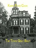 E-Book (epub) Town Gray Built von Karin Ficke Cook