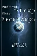 E-Book (epub) When The Stars Walk Backwards von Kristine Williams