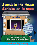 eBook (epub) Sounds in the House! Sonidos en la casa: A Mystery (in English & Spanish) de Karl Beckstrand