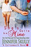 E-Book (epub) She's Gotta Be Mine (a sexy funny mystery/romance, Cottonmouth Book 1) von Jennifer Skully
