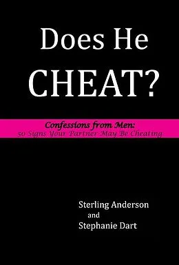 E-Book (epub) Does He Cheat? Confessions from Men: 50 Signs Your Partner May Be Cheating von Sterling Anderson