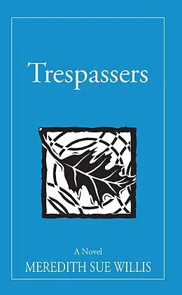 E-Book (epub) Trespassers (The Blair Ellen Morgan Trilogy, #3) von Meredith Sue Willis