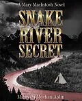 E-Book (epub) Snake River Secret, a Mary MacIntosh novel von Maureen Meehan Aplin