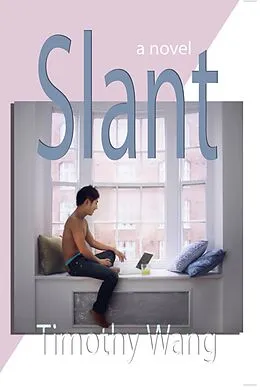E-Book (epub) Slant: A Novel von Timothy Wang