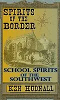 E-Book (epub) Spirits of the Border: School Spirits of the Southwest von Ken Hudnall