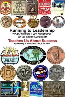 E-Book (epub) Running to Leadership: What Finishing 100+ Marathons On All 7 Continents Teaches Us About Success von Anthony Reed