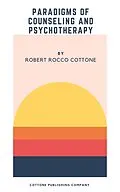 E-Book (epub) Paradigms of Counseling and Psychotherapy von Robert Rocco Cottone