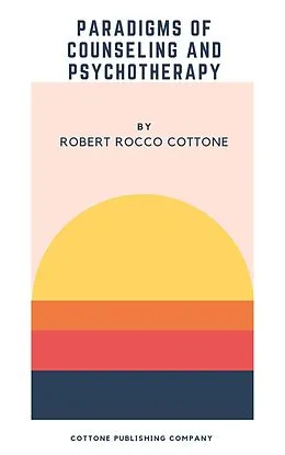 E-Book (epub) Paradigms of Counseling and Psychotherapy von Robert Rocco Cottone
