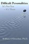 E-Book (epub) Difficult Personalities: It's Not You; It's Them von William O'Donohue