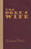 E-Book (epub) Ogre's Wife: Fairy Tales for Grownups von Richard Parks
