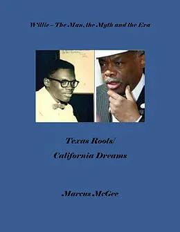 E-Book (epub) Willie: The Man, the Myth and the Era, Texas Roots/California Dreams von Pegasus Books