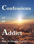 E-Book (epub) Confessions of an Addict von Ray D. Gragg