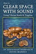 E-Book (epub) How to Clear Space with Sound Using Tibetan Bowls and Tingshas von Diane Mandle