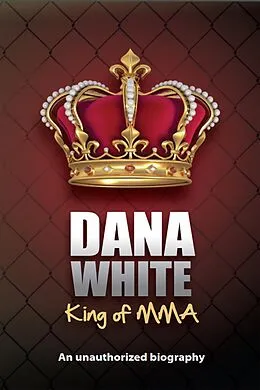 E-Book (epub) Dana White, King of MMA von June White