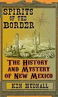 E-Book (epub) Spirits of the Border: The History and Mystery of New Mexico von Ken Hudnall