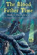 E-Book (epub) The Blood of Father Time, Book 1: The New Cut von Alan M. Clark, Stephen C. Merritt, Lorelei Shannon