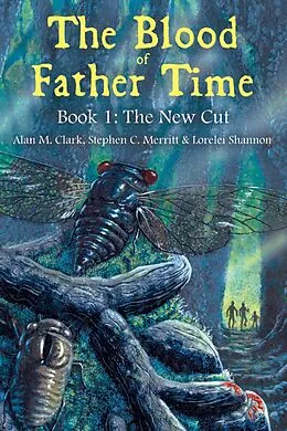 E-Book (epub) The Blood of Father Time, Book 1: The New Cut von Alan M. Clark, Stephen C. Merritt, Lorelei Shannon