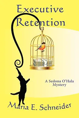 E-Book (epub) Executive Retention (Sedona O'Hala Mysteries, #2) von Maria Schneider