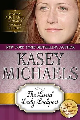 E-Book (epub) The Lurid Lady Lockport (Alphabet Regency Romance) von Kasey Michaels