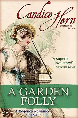 E-Book (epub) A Garden Folly (A Regency Romance) von Candice Hern