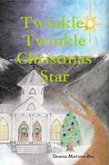 E-Book (epub) Twinkle, Twinkle Christmas Star von Deanna Martinez-Bey