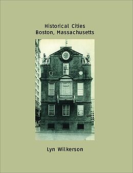 E-Book (epub) Historical Cities-Boston, Massachusetts von Lyn Wilkerson