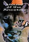 E-Book (epub) House of the Ancestors von Tony Crisp