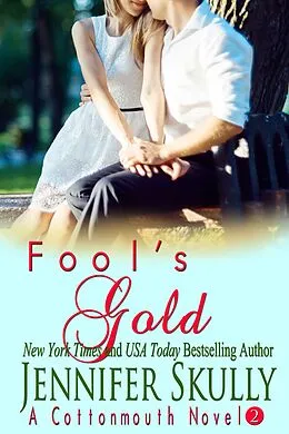 E-Book (epub) Fool's Gold (Cottonmouth Book 2) von Jennifer Skully